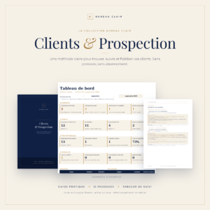 Pack Clients & Prospection Bureau Clair : tableur à sept onglets, guide pratique et 12 modèles de messages, avec versions Excel et Google Sheets.